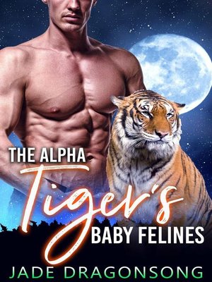 cover image of The Alpha Tiger's Baby Felines